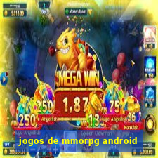 jogos de mmorpg android